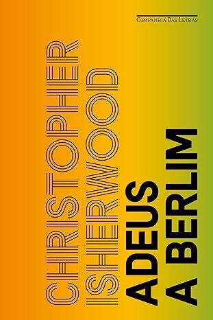 Adeus a Berlim. Christopher Ishwerwood