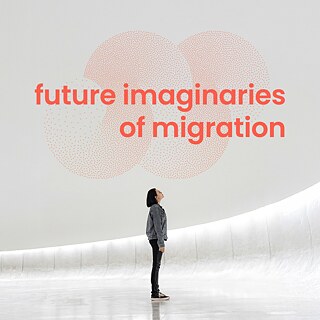 Future Imaginaries of Migration - Key Visual