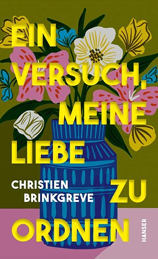 Christien Brinkgreve: Ein Versuch, meine Liebe zu ordnen