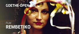 Rebetiko – Filmvorführung im Rahmen der Goethe-Open-Air-Reihe