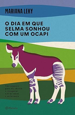 „O dia em que Selma sonhou com um ocapi"; Planeta verlag