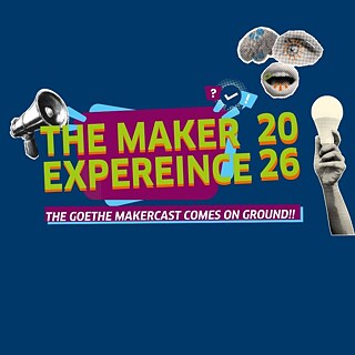  Farbenfrohes Poster mit blauem Hintergrund, Hand mit Glühbirne, Megafon und grafischen Kreisen. Text: 'The Maker Experience 2026 – The Goethe Makercast kommt vor Ort! Coming Soon!