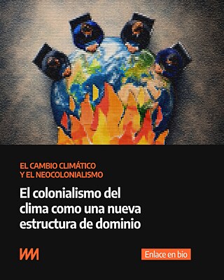 El cambio climático y el neocolonialismo 