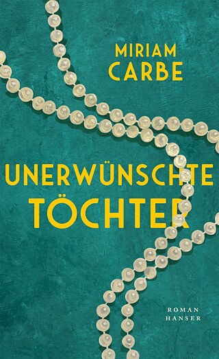 Cover: Miriam Carbe, Unerwünschte Töchter