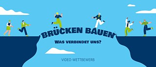 Videowettbewerb: Brücken bauen – Was verbindet uns?
