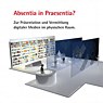 Fragment des Buchcovers „Absentia in Praesentia? Zur Präsentation und Vermittlung digitaler Medien im physischen Raum