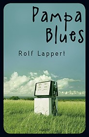Buchcover: Rolf Lappert - Pampa Blues © © Carl Hanser Verlag Rolf Lappert - Pampa Blues