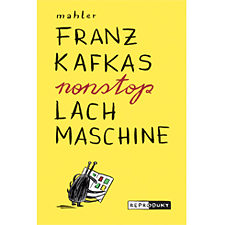 Cover Franz Kafkas Nonstop Lachmaschine