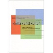 Johannes Ebert, Andrea Zell (Hrsg.): Klima Kunst Kultur : Welche Fragen formulieren Kunst und Kulturwissenschaften © Steidl Verlag, Göttingen, 2014 Johannes Ebert, Andrea Zell (Hrsg.): Klima Kunst Kultur : Welche Fragen formulieren Kunst und Kulturwissenschaften?