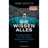 Yvonne Hofstetter: Sie wissen alles. Wie intelligente Maschinen in unser Leben eindringen und warum wir für unsere Freiheit kämpfen müssen &copy; C. Bertelsmann Verlag, München, 2014 Yvonne Hofstetter: Sie wissen alles. Wie intelligente Maschinen in unser Leben eindringen und warum wir für unsere Freiheit kämpfen müssen