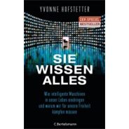 Yvonne Hofstetter: Sie wissen alles. Wie intelligente Maschinen in unser Leben eindringen und warum wir für unsere Freiheit kämpfen müssen