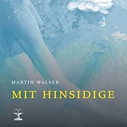 Martin Walser: "Mit Hindsidige"