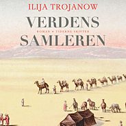 Ilja Trojanow: "Verdenssamleren"