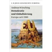 Andreas Wirsching: Demokratie und Globalisierung. Europa seit 1989 © © C.H. Beck Verlag, München, 2015 Andreas Wirsching: Demokratie und Globalisierung. Europa seit 1989