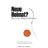 Marina Naprushkina: Neue Heimat? Wie Flüchtlinge uns zu besseren Menschen machen
