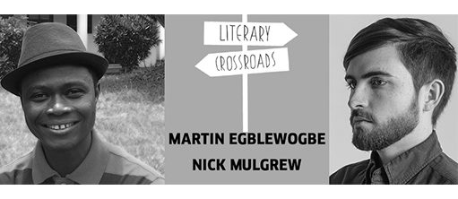 Literary Crossroads with Martin Egblewogbe & Nick Mulgrew