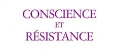 Conscience et Résistance