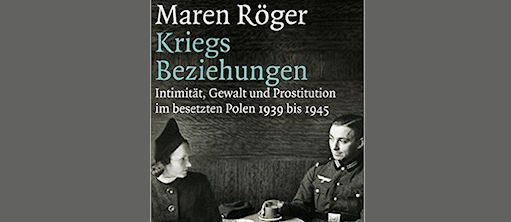 Buchcover von Maren Röger "Kriegsbeziehungen" - Intimität, Gewalt und Prostitution im besetzten Polen 1939 bis 1945 (Ausschnitt)