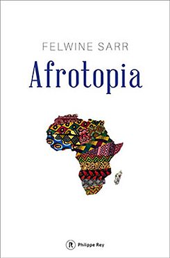Felwine Sarr: Afrotopia