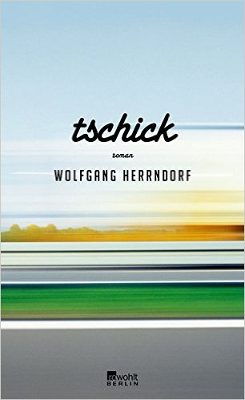 Wolfgang Herrndorf’s Tschick (Why We Took the Car)
