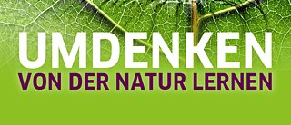 Umdenken – von der Natur lernen