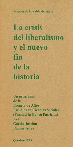 La crisis del liberalismo y el nuevo fin de la historia. 1993.