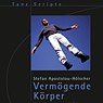 Το εξώφυλλο του βιβλίου «Vermögende Körper. Zeitgenössischer Tanz zwischen Ästhetik und Biopolitik» του Stefan Apostolou-Hölscher (Transcript, Bielefeld 2015). 