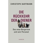 Christoph Bartmann: Die Rückkehr der Diener : das neue Bürgertum und sein Personal &copy; © Carl Hanser Verlag Christoph Bartmann: Die Rückkehr der Diener : das neue Bürgertum und sein Personal