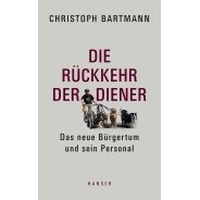 Christoph Bartmann: Die Rückkehr der Diener : das neue Bürgertum und sein Personal