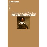 Dietmar von der Pfordten: Menschenwürde © © C.H. Beck Verlag Dietmar von der Pfordten: Menschenwürde