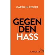 Carolin Emcke: Gegen den Hass © © S. Fischer Verlag Carolin Emcke: Gegen den Hass