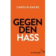 Carolin Emcke: Gegen den Hass &copy; © S. Fischer Verlag Carolin Emcke: Gegen den Hass
