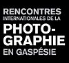 RENCONTRES INTERNATIONALES DE LA PHOTOGRAPHIE EN GASPÉSIE