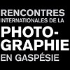 RENCONTRES INTERNATIONALES DE LA PHOTOGRAPHIE EN GASPÉSIE &copy; © RENCONTRES INTERNATIONALES DE LA PHOTOGRAPHIE EN GASPÉSIE rencontres de photographie Gaspesie