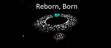Reborn, Born