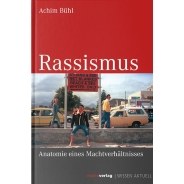 Achim Bühl: Rassismus. Anatomie eines Machtverhältnisses © © Marix Verlag Achim Bühl: Rassismus. Anatomie eines Machtverhältnisses