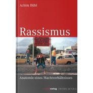 Achim Bühl: Rassismus. Anatomie eines Machtverhältnisses