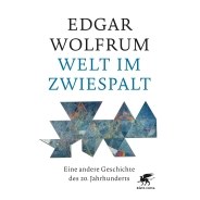 Edgar Wolfrum: Welt im Zwiespalt. Eine andere Geschichte des 20. Jahrhunderts © © Klett-Cotta Verlag Edgar Wolfrum: Welt im Zwiespalt. Eine andere Geschichte des 20. Jahrhunderts