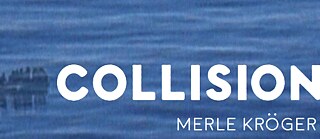 Collision © Merle Kröger