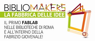 BIBLIOMAKERS, la fabbrica delle idee