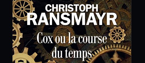 « Cox ou la course du temps » von Christoph Ransmayr 