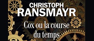 « Cox ou la course du temps » by  Christoph Ransmayr