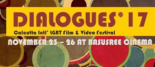 11th Edition of DIALOGUES: Calcutta International LGBT Film & Video Festival