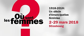 1918-2018 : Où sont les femmes ? (Partenaires culturels européens de Strasbourg)