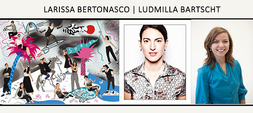 LARISSA BERTONASCO | LUDMILLA BARTSCHT