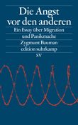 Zygmunt Bauman "Die Angst vor den anderen - Ein Essay über Migration und Panikmache"