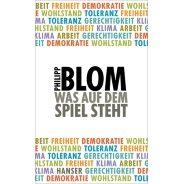 Philipp Blom: Was auf dem Spiel steht