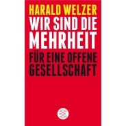 Harald Welzer: Wir sind die Mehrheit © © S. Fischer Verlag Harald Welzer: Wir sind die Mehrheit