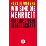 Harald Welzer: Wir sind die Mehrheit