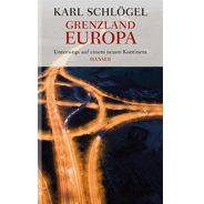 Karl Schlögel "Grenzland Europa"